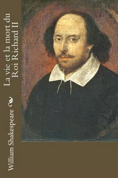 La Vie Et La Mort Du Roi Richard Ii