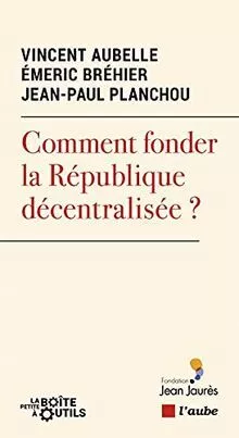 Comment fonder la République décentralisée ? von Pl... | Buch | Zustand sehr gut