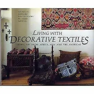 Living with Decorative Textiles : Tribal Art from Africa, Asia, a