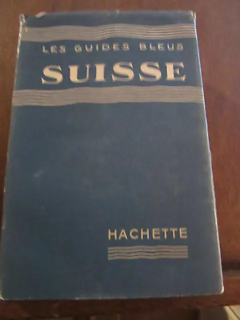 Les Guides Bleus Suisse avec jaquette/ Hachette