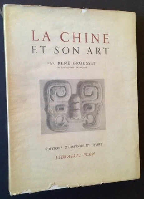 Rene Grousset / La Chine et Son Art 1st Edition 1951