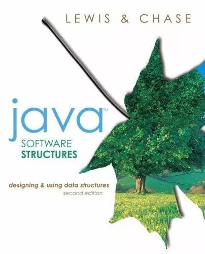 Java Software Structures: Designing and Using Data Structures (2nd Edition) Lew