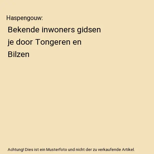 Haspengouw: Bekende inwoners gidsen je door Tongeren en Bilzen, Anne Peeters, Ko