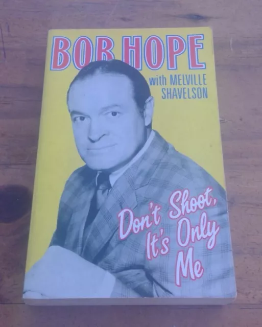 Don't Shoot, it's Only Me by Bob Hope, Melville Shavelson (Paperback, 1991)