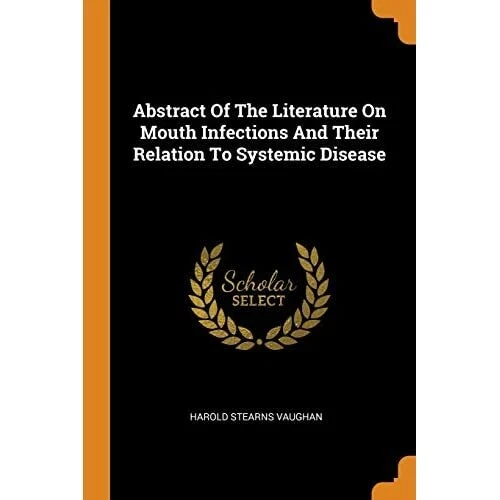 Abstract Of The Literature On Mouth Infections And Thei - Paperback NEW Vaughan,