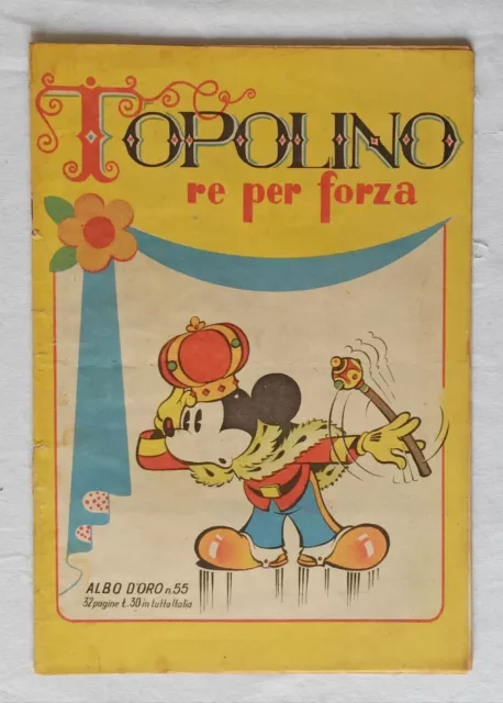 ALBO D'ORO "Topolino re per forza" n.55 Ed. Mondadori 1947 !!!!!