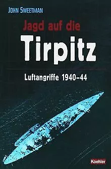 Jagd auf die Tirpitz. Luftangriffe 1940-44 de John Sweetman | Livre | état bon