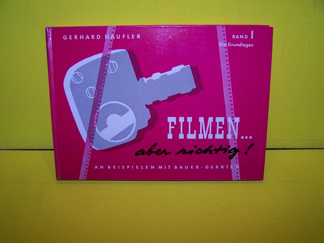 Filmen,aber richtig! Band I Die Grundlagen Gerhard Haufler 1961  # Restposten