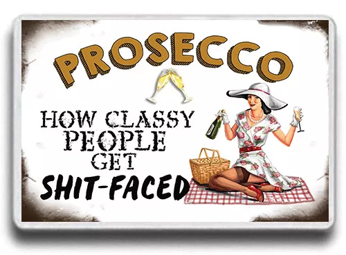 Prosecco Magnet,Funny friend gift, Alcohol Prosecco Classy People, Jumbo size