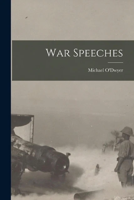 War Speeches by Michael O'Dwyer (English) Paperback Book
