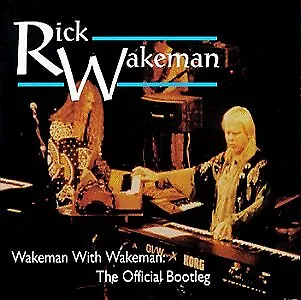 RICK WAKEMAN - Official Bootleg: Wakeman With Wakeman - 2 CD - Import - **NEW**