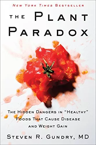 The Plant Paradox: The Hidden Dangers in  by Gundry  MD, Dr. Steven R 006242713X