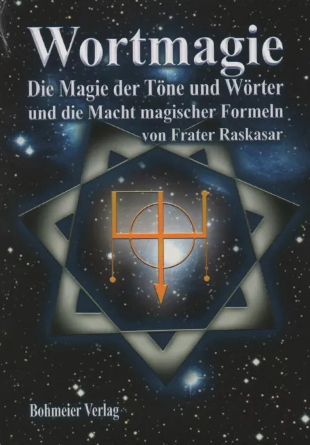 WORTMAGIE - Die Magie der Töne und Wörter und die Macht magischer Formeln - NEU