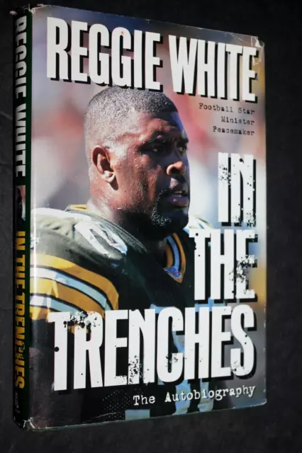 SIGNED BY REGGIE WHITE 1996 First Edition In The Trenches Philadelphia ...