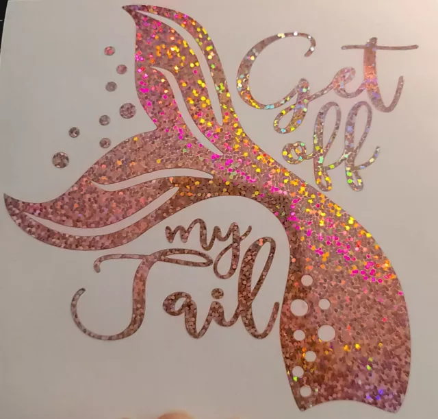 Car Truck Decals Permanent Holigraphic Decal Mermaid Get Off My Tail 5x5in