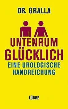 Untenrum glücklich: Eine urologische Handreichung von Gr... | Buch | Zustand gut