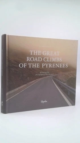 THE GREAT ROAD Climbs of The Pyrenees * Hardback book * by Graeme