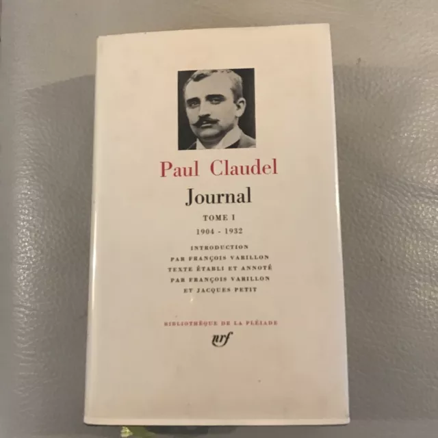 La Pleiade : Paul Claudel : Journal -  Tome I