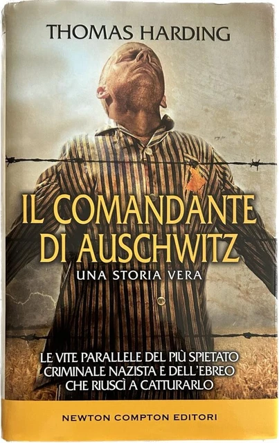 Il comandante di Auschwitz. Una storia vera di Thomas Harding, 2015, Newton C