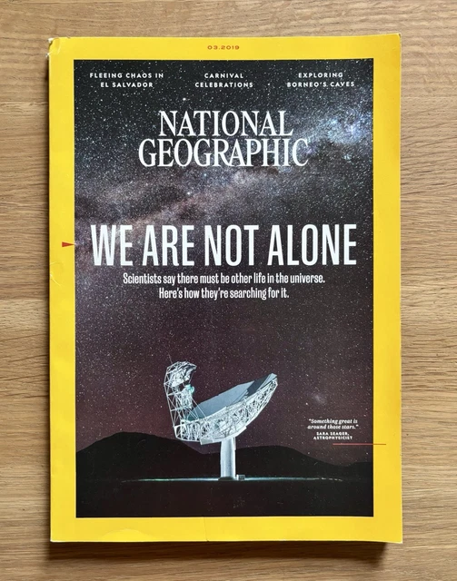 NATIONAL GEOGRAPHIC MAGAZINE March 2019 ‘We Are Not Alone