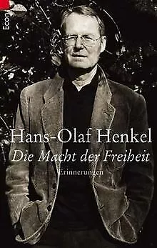 Die Macht der Freiheit: Erinnerungen von Hans-Olaf Henkel | Buch | Zustand gut
