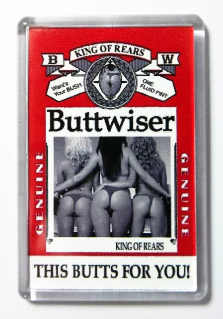 Budwiser Beer Buttweiser King of Rears Fridge Magnet Funny