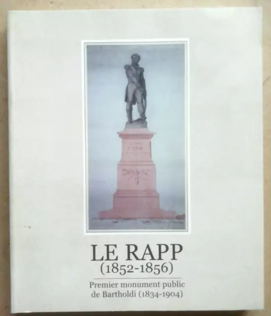 Le Rapp (1852-1856): Premier monument public de Bartholdi (1834-1856) éd Musée