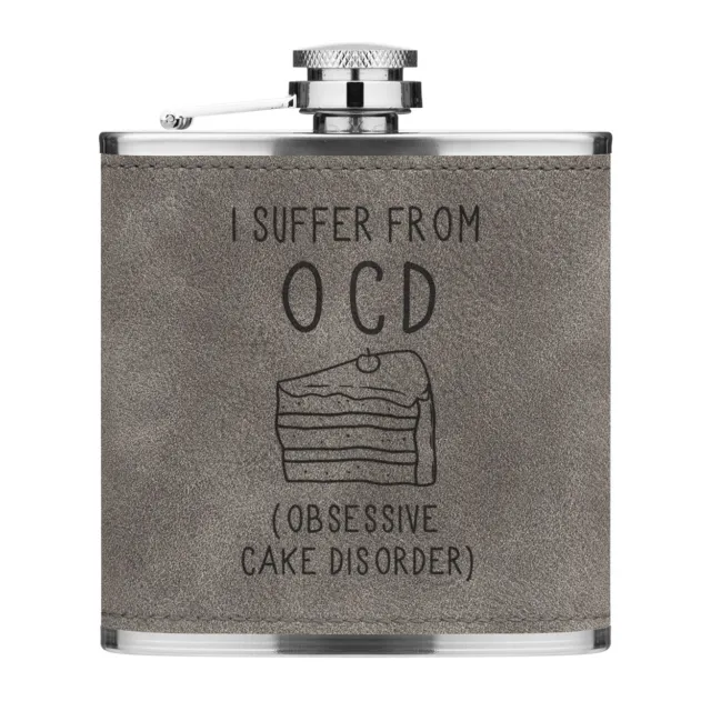 I Suffer From Obsessive Cake Disorder OCD 6oz PU Leather Hip Flask Grey Funny