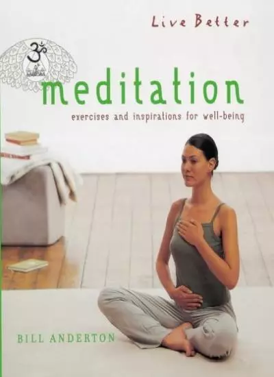 Meditation: Exercises and Inspirations for Well-Being (Live Better),Bill Andert