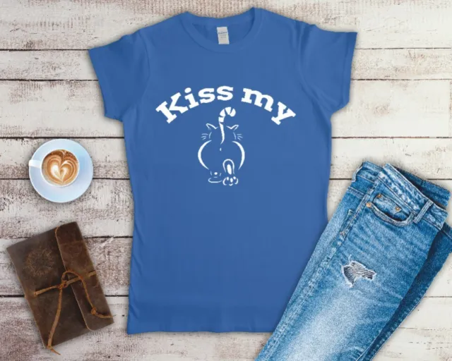Kiss My Ass Ladies T Shirt Sizes Small-2XL