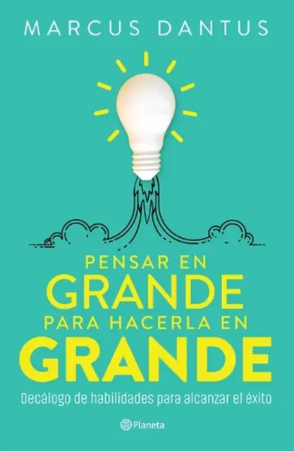 Pensar En Grande Para Hacerla En Grande by Marcus Dantus (Spanish) Paperback Boo