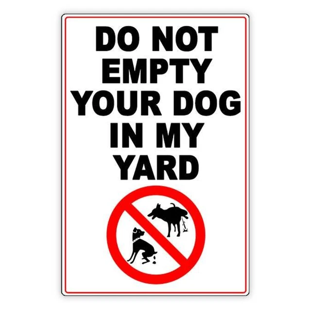 DO NOT EMPTY Your Dog In My Yard Metal Sign / Magnetic Sign / Decal / £ ...