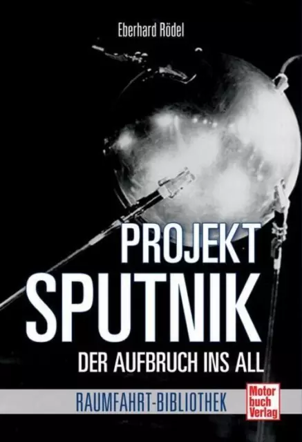 Sputnik | Aufbruch ins All | Eberhard Rödel | Deutsch | Taschenbuch | 128 S.