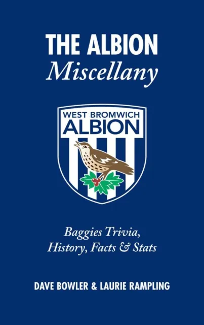 The Albion Miscellany (West Bromwich Albion) Baggies Trivia History Facts Book