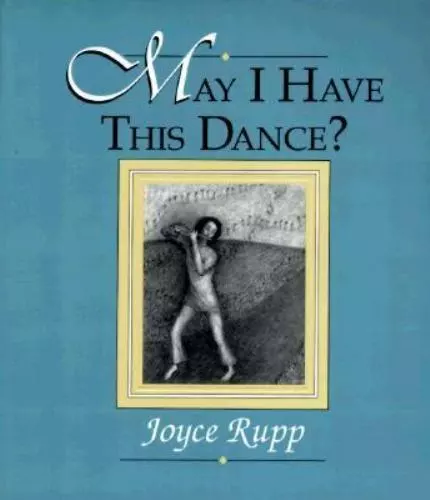 May I Have This Dance? [ Joyce Rupp ] Used - Good