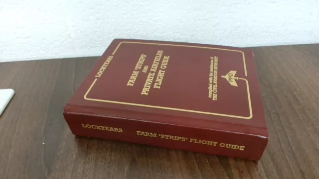 Farm Strips And Private Airfields Flight Guide, Bryan E Lockyear