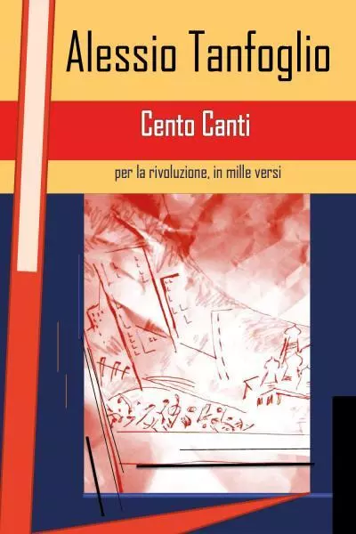 9791220356800 Cento canti per la rivoluzione, in mille versi - Alessio Tanfoglio