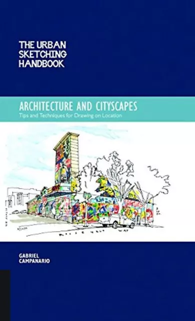 The Urban Sketching Handbook: Architecture and Cityscapes: Tips and Techniques f