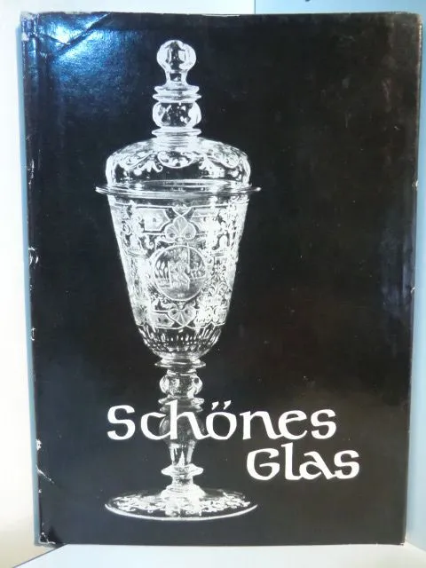 Schönes Glas. Aus der Staatlichen Galerie Moritzburg in Halle an der Saale. Die