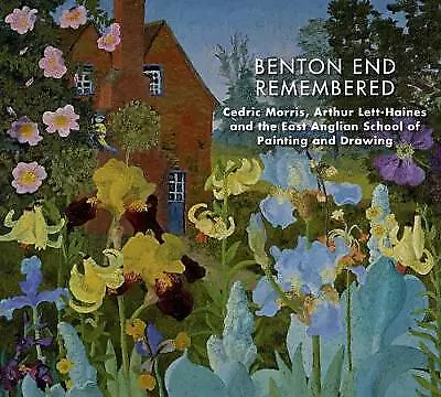 Benton End Remembered Cedric Morris, Arthur LettHa