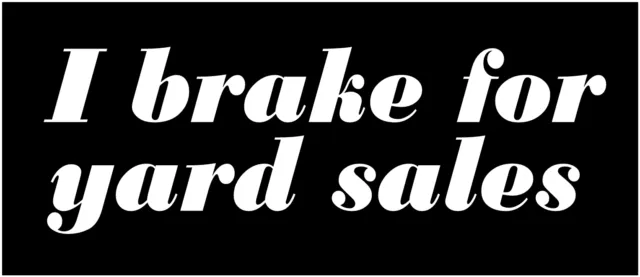 I brake for yard sales sticker, i brake for yard sale vinyl decal