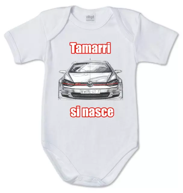 body tuta bimbo neonato Stampa "TAMARRI SI NASCE" disegno Golf 7 GTI regalo auto