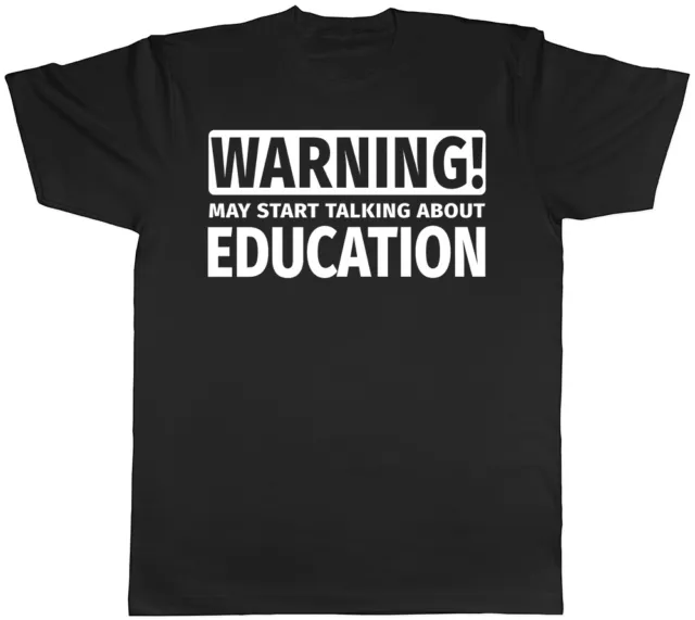 Warning May Start Talking about Education Mens Womens T-Shirt