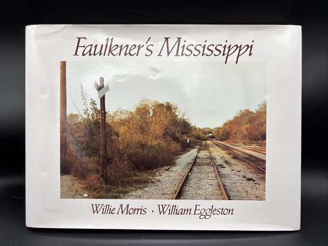 アート・デザイン・音楽 William Eggleston FAULKNER'S MISSISSIPPI Faulkner's Mississippi: Morris, Willie, Eggleston, William