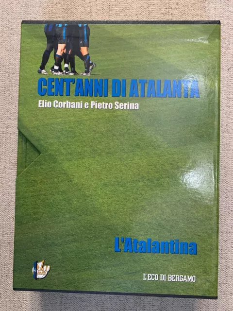 Calcio CENT'ANNI DI ATALANTA Corbani/Serina 2 vol Eco di Bergamo