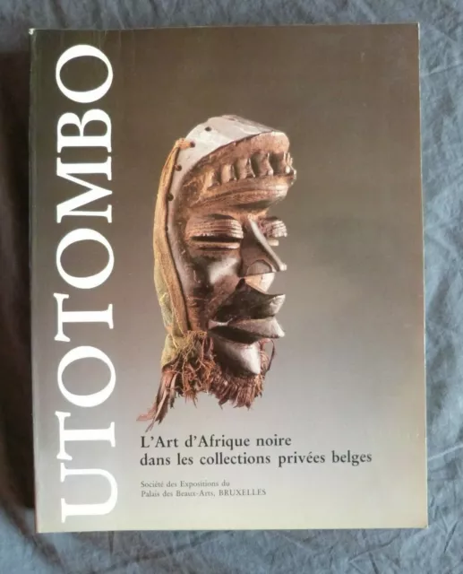 CATALOGUE "Utotombo - L'Art d'Afrique Noire dans les Collections Privées Belges"