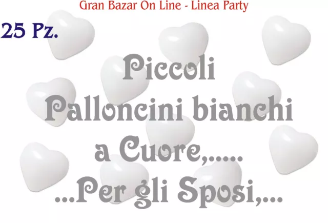 PALLONCINI CUORE BIANCO CUORICINI 25 Pz 13-15 cm dia 6" Sposi Party Festa