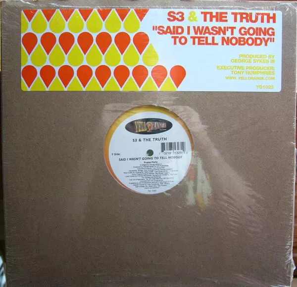 S3  & The Truth  - Said I Wasn't Going To Tell Nobody (12", Ora)