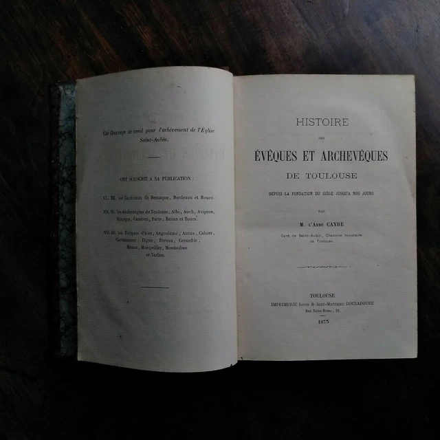 HISTOIRE DES ÉVÊQUES et archevêques de Toulouse Abbé Cayre 1873