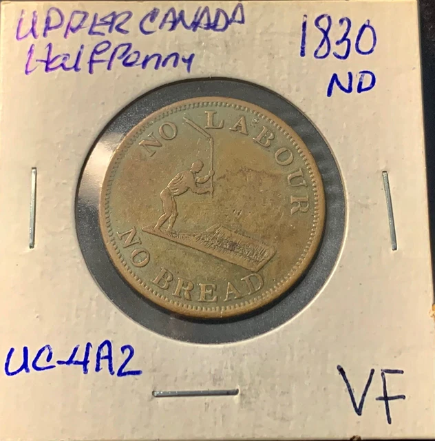 1830 Halfpenny Token Upper Canada  UC-4A2 No Labour No Bread Breton 1010.
